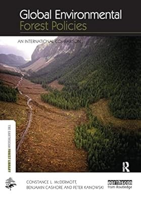 Global Environmental Forest Policies: An International Comparison (The Earthscan