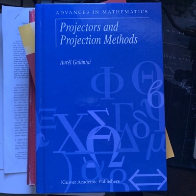 Advances in Mathematics Ser.: Projectors and Projection Methods by Aurél...