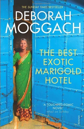 The Best Exotic Marigold Hotel,Deborah Moggach- 9780099579038