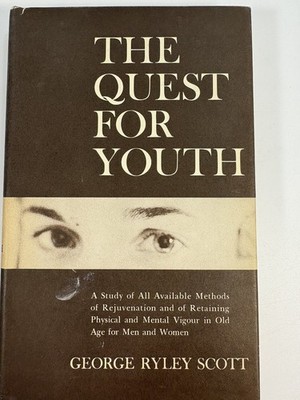 The Quest for Youth George Ryley Scott 1961 First Edition Health Aging