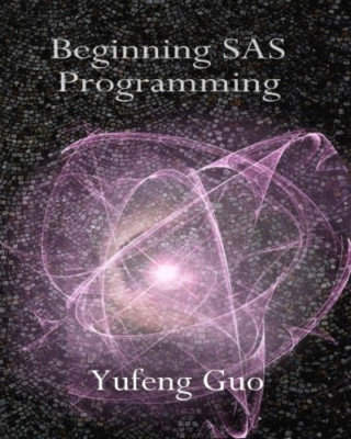 Beginning SAS Programming: a true beginner's guide for  - Paperback NEW Guo, Yuf