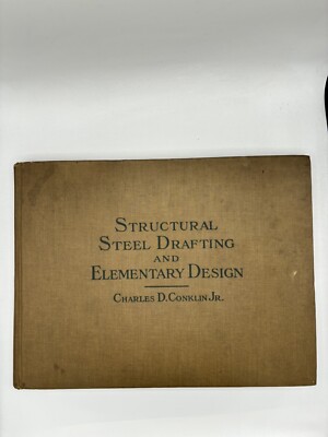 STRUCTURAL STEEL DRAFTING AND ELEMENTARY DESIGN CHARLES CONKLIN