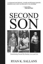 Second Son: Transitioning Toward My Destiny, Lo... 9780989586825 by Ryan Sallans