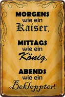 Blechschild Spruch 20X30 Cm Morgens Kaiser Mittags KöNig Deko Schild Tin Sign