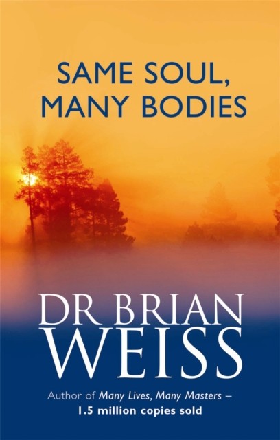 Same Soul, Many Bodies by Dr. Brian Weiss (Paperback Book)