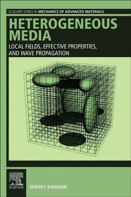 Heterogeneous Media | Local Fields, Effective Properties, and Wave Propagation