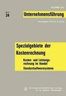 Spezialgebiete Der Kostenrechnung: Kosten- Und Leistungsrechnung Im Handel; Standardsoftwaresysteme by Gabler Verlag (Paperback / softback, 1978)