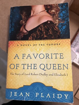 A Novel of the Tudors Ser.: A Favorite of the Queen : The Story of Lord...