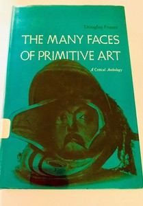 Douglas Fraser The Many Faces Of Primitive Art A Critical Anthology C1966 Ebay