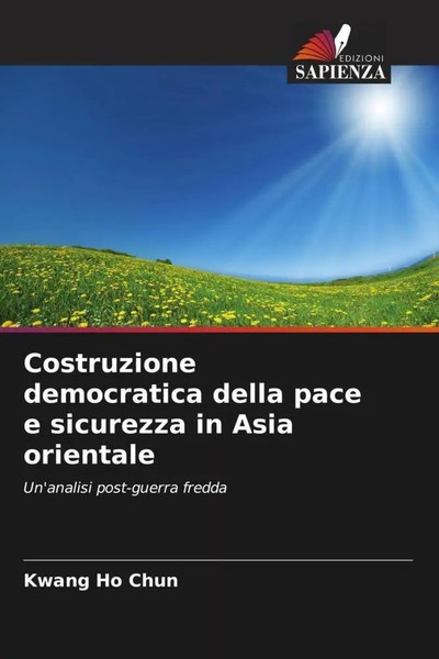 Kwang Ho Chun | Costruzione Democratica Della Pace E Sicurezza In Asia Orientale-image