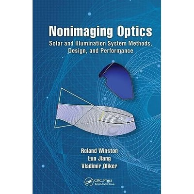 Nonimaging Optics: Solar and Illumination System Method -  NEW Roland Winston;