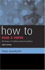 How to Read a Paper : The Basics of Evidence-Based Medicine Trish