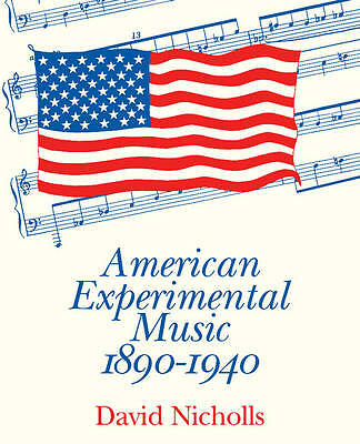 American Experimental Music 1890–1940 Nicholls Paperback 9780521424646