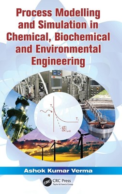 Ashok Kumar Verma | Process Modelling and Simulation in Chemical, Biochemical...