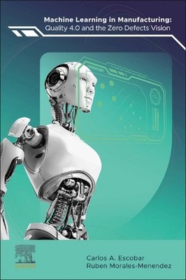 Machine Learning in Manufacturing: Quality 4.0 and the Zero Defects Vision by Ca