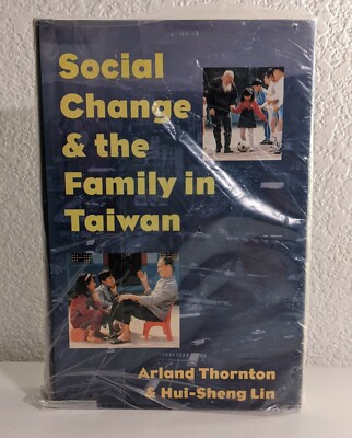 Social Change and the Family in Taiwan by Arland Thornton; Hui-Sheng Lin