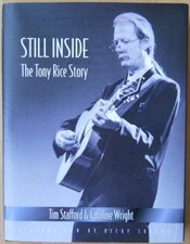 STILL INSIDE: THE TONY RICE STORY By Tim Stafford And Caroline Wright EXCELLENT