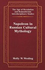 Napoleon in Russian Cultural Mythology by Molly W. Wesling (Hardback, 2001)