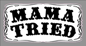 Free Free Mama Tried Svg 337 SVG PNG EPS DXF File