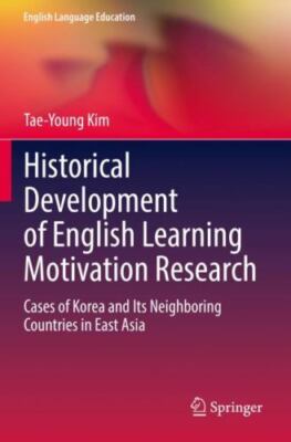 Historical Development of English Learning Motivation Research : Cases of Kor...