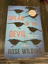 Speak of the Devil : A Novel by Rose Wilding ARC (Advanced Readers Copy)￼