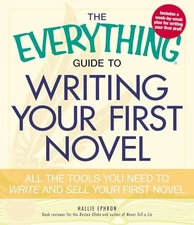 The Everything Guide to Writing Your First Novel: All the tools you need to wri