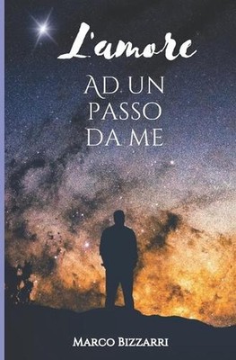 L'amore ad un passo da me by Marco Bizzarri (Italian) Paperback Book