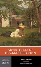 Adventures of Huckleberry Finn: An Authoritative Text Contexts and Sources C...