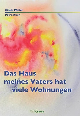 Das Haus meines Vaters hat viele Wohnungen