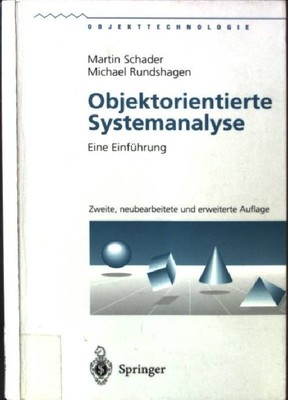 Objektorientierte Systemanalyse : eine Einführung. Objekttechnologie Schader, Ma