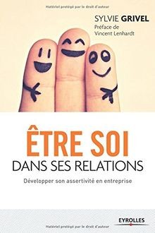 Etre soi dans ses relations : Développer son assertivité... | Buch | Zustand gut