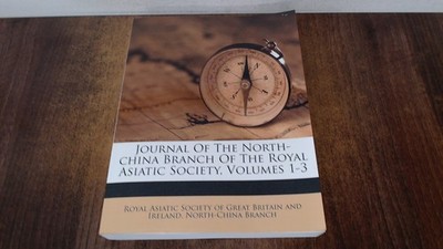 			Journal Of The North-china Branch Of The Royal Asiatic Society, V		
