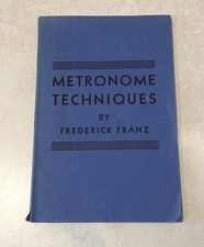 Metronome Techniques Frederick Franz Paperback 1964 / 1975 Musical Applications
