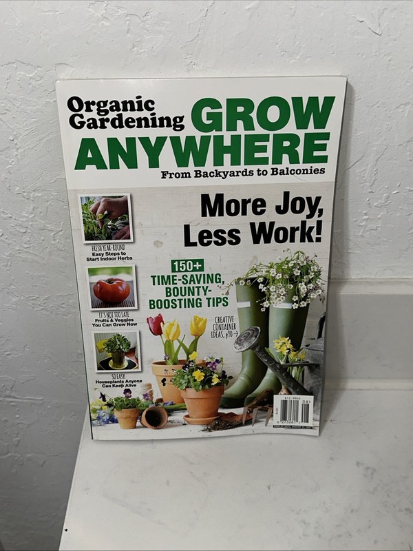 Organic Gardening Grow Anywhere Magazine 2021 From Backyards to Balconies