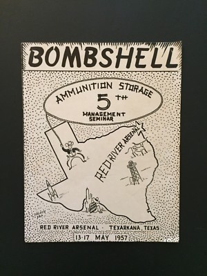 BOMBSHELL RED RIVER ARSENAL AMMUNITION STORAGE MANAGEMENT SEMINAR TEXARKANA 1957