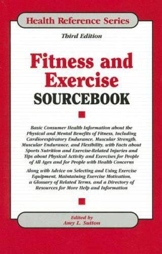 Fitness and Exercise Sourcebook (Health Reference Series) - GOOD ...