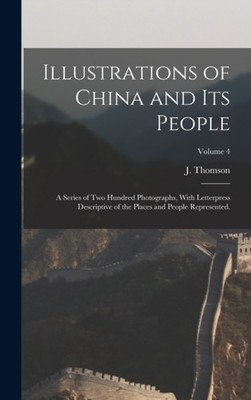 Thomson - Illustrations of China and Its People  A Series of Two Hundr - P555z