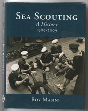 2011 - Boy Scout Book - Sea Scouting A History - 1909 to 2009