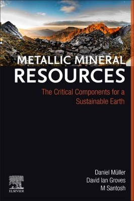 Metallic Mineral Resources : The Critical Components for a Sustainable Earth,...