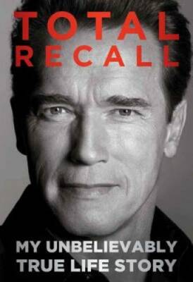 Total Recall: My Unbelievably True Life Story - Hardcover - GOOD
