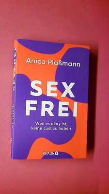 222013 Anica Plaßmann SEXFREI weil es okay ist, keine Lust zu haben