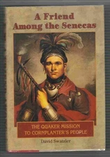 A Friend Among the Senecas by David Swatzler (2000, Hardcover)
