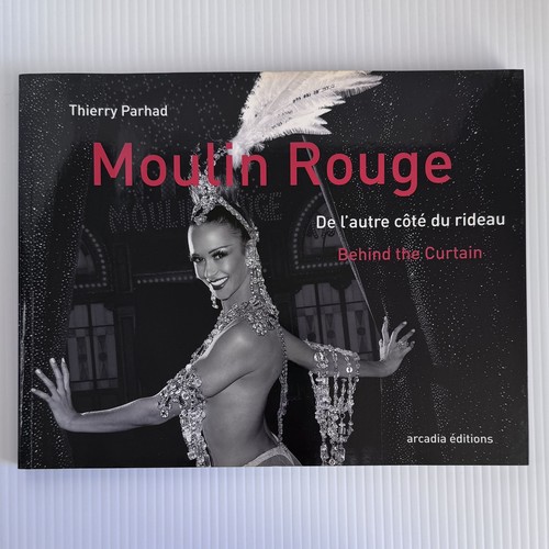 Moulin Rouge Behind the Curtain Paperback by Thierry Parhad In English & French