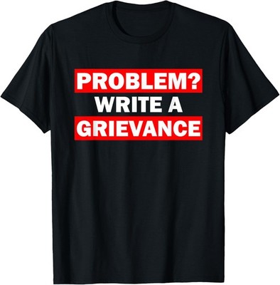 Problem? Write a Grievance Funny T-Shirt