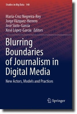 Blurring Boundaries of Journalism in Digital Media by Mara-C... - 9783031439285