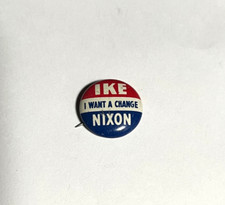 Dwight Eisenhower Richard Nixon IKE Nixon pin pinback I want a change