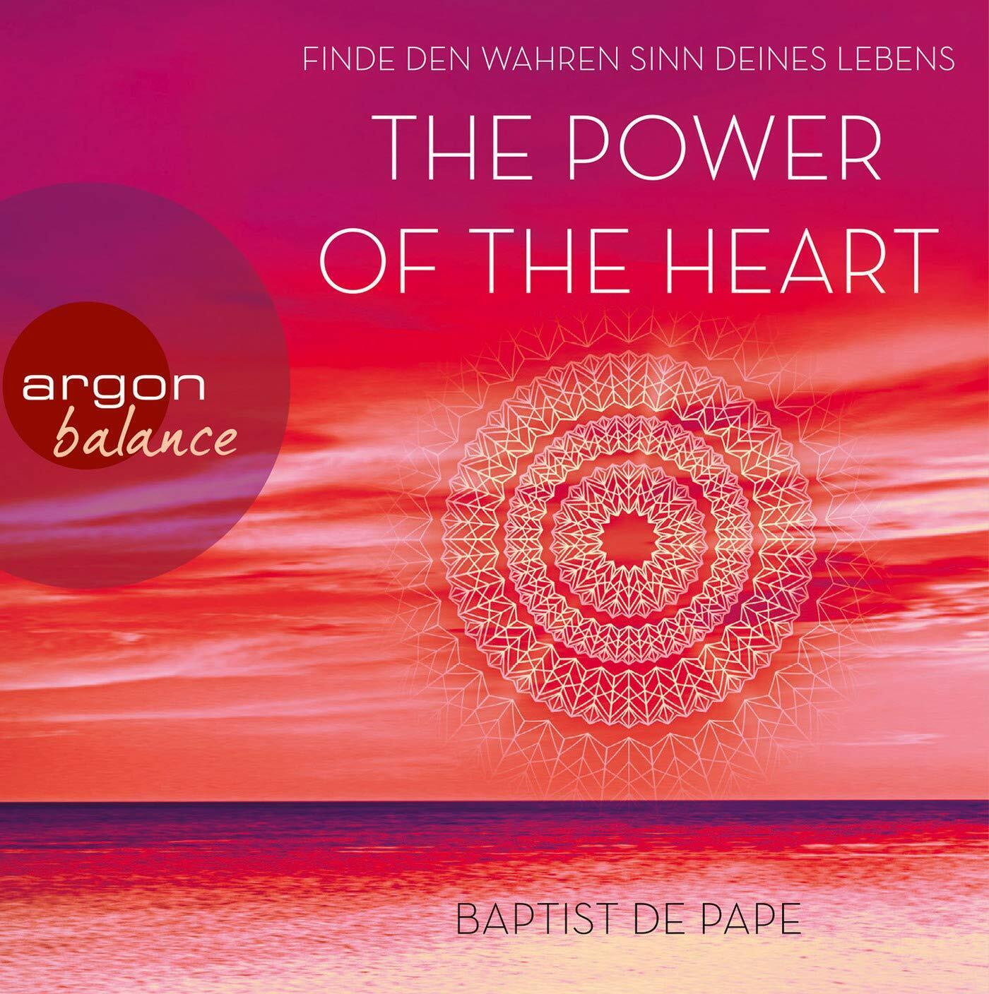 Thumbnail - The Power Of The Heart: Finde Den Wahren Sinn Deines Lebens Hörbuch