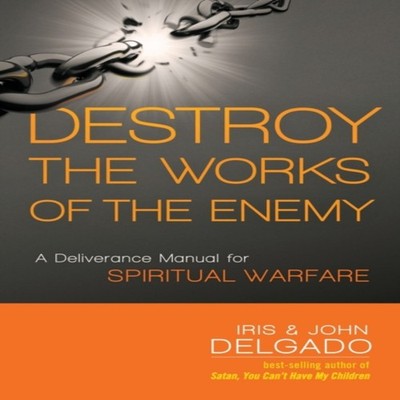Destroy the Works of the Enemy Iris Delgado Paperback Charisma Ho