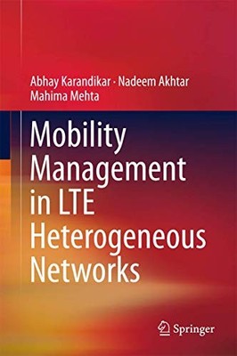 Mobilitätsmanagement in heterogenen LTE Netzen, Abhay Karandikar, Nadeem Akht