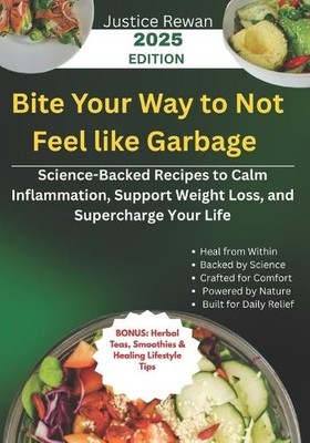 Bite Your Way to Not Feel like Garbage... by Rewan, Justice Paperback / softback